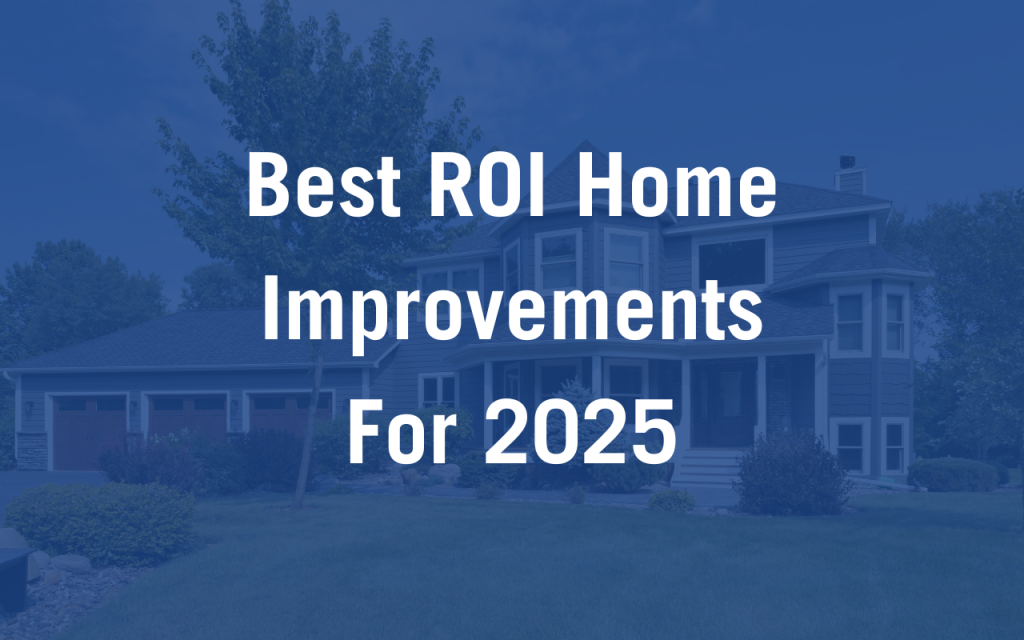 BEST ROI HOME IMPROVEMENTS